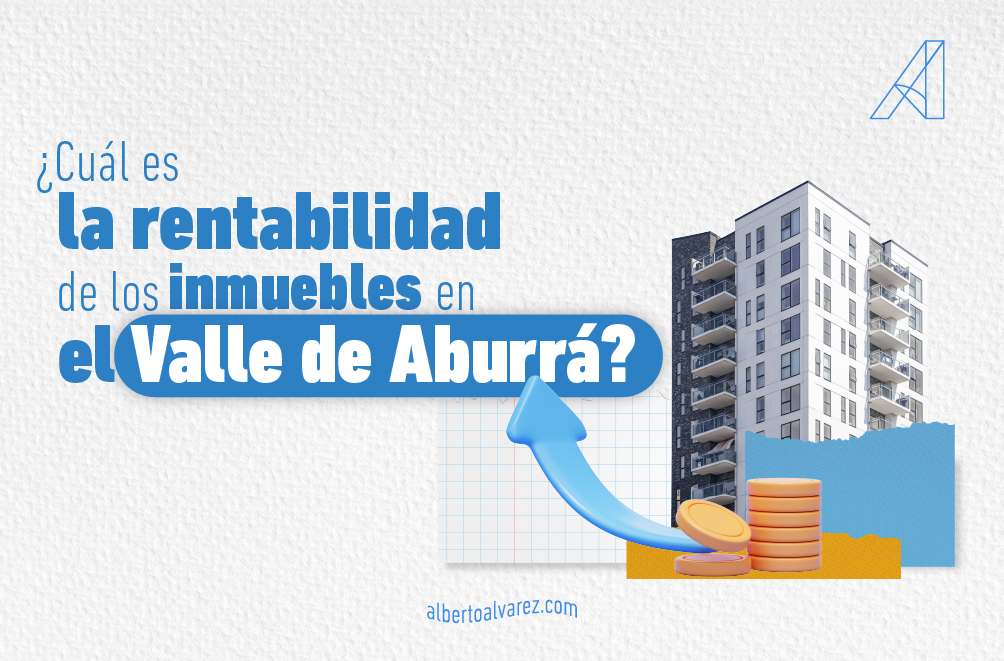 Rentabilidad de inmuebles - Alberto Álvarez Inmobiliaria
