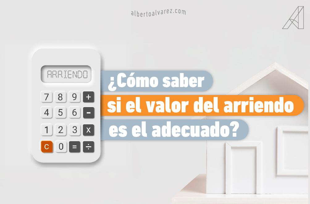 Calcular canon de arriendo - Alberto Álvarez Inm